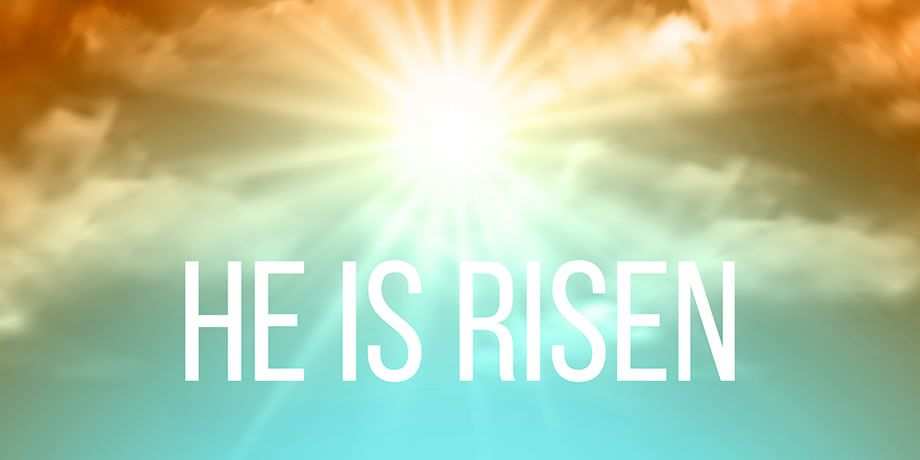 He is risen